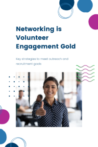Networking is Volunteer Engagement Gold