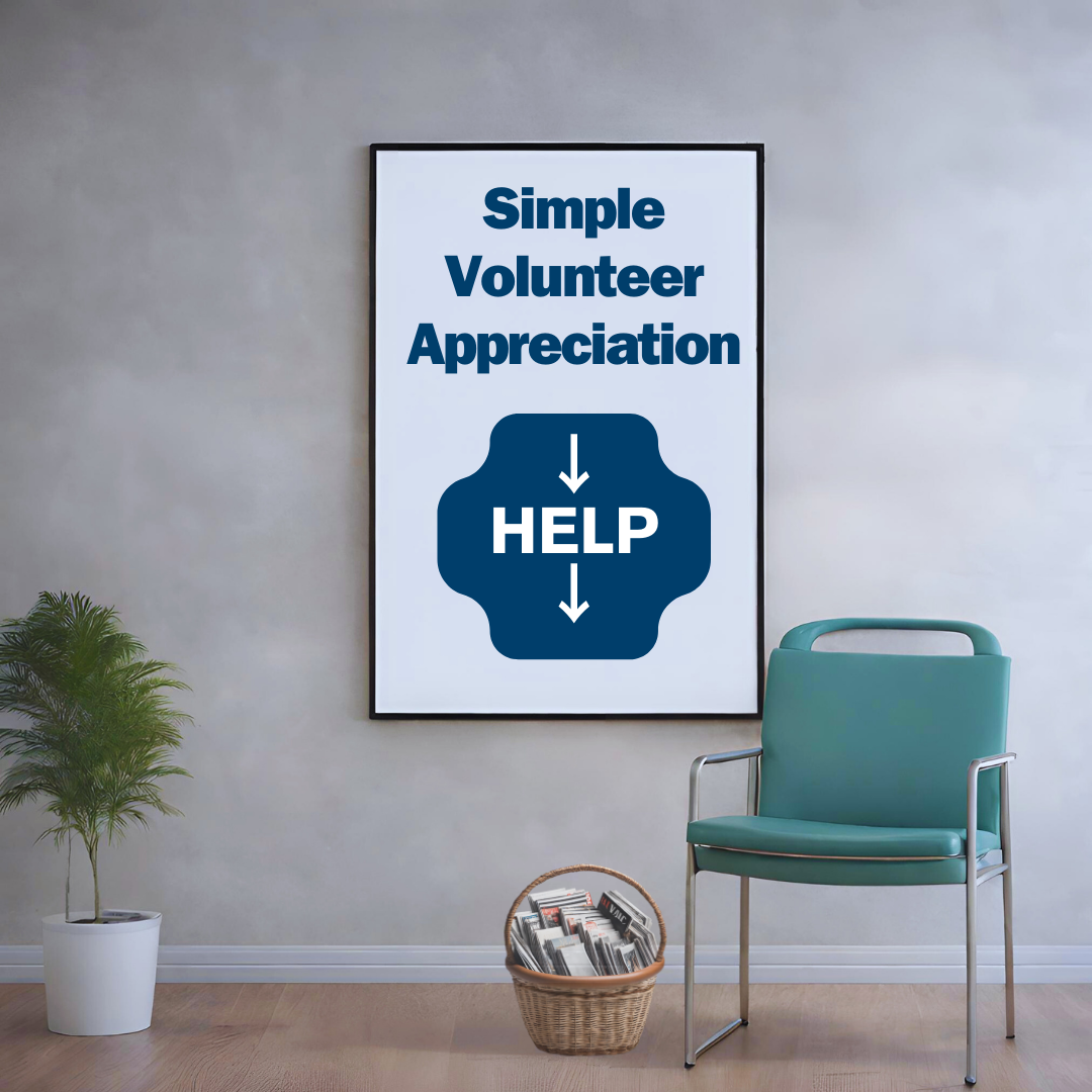 Simple volunteer appreciation help sign in a doctors waiting room with a chair and magazines in a basket on the floor